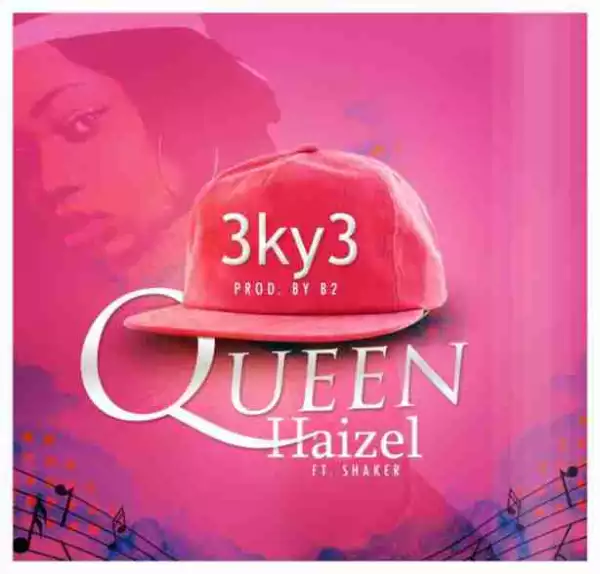 Queen Haizel - Ekye ft Shaker (Prod By B2)